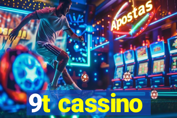 9t cassino